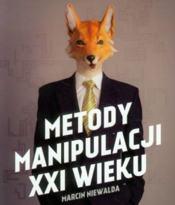 Matody manipulacji XXI wieku – interesująca i pożyteczna książka