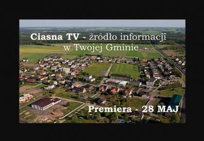 Gmina Ciasna będzie miała swoją telewizję w internecie. Premiera we wtorek.