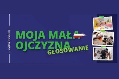 Zagłosuj w konkursie “Moja mała Ojczyzna”. Są autorzy z powiatu lublinieckiego!
